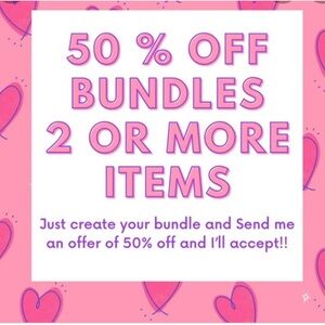 Get 50% Off Bundles of 2 or More items!!!